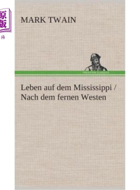海外直订德语 Leben auf dem Mississippi / Nach dem fernen Westen 在密西西比河上生活