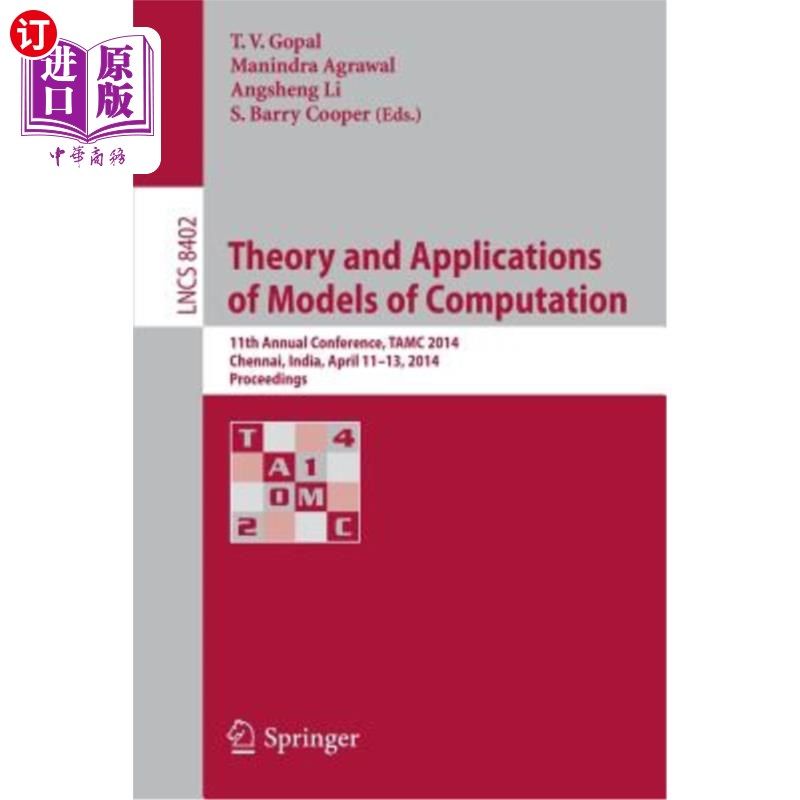 海外直订Theory and Applications of Models of Computation: 11th Annual Conference, Tamc 2 计算模型的理论和应用:第11