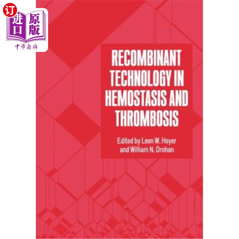 海外直订Recombinant Technology in Hemostasis and Thrombosis 止血与血栓形成的重组技术