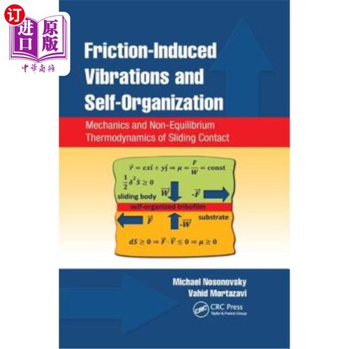 海外直订Friction-Induced Vibrations and Self-Organization: Mechanics and Non-Equilibrium 摩擦引起的振动和自组织:滑