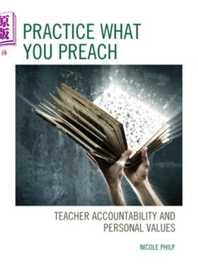 海外直订Practice What You Preach: Teacher Accountability and Personal Values 言出必行:教师责任和个人价值