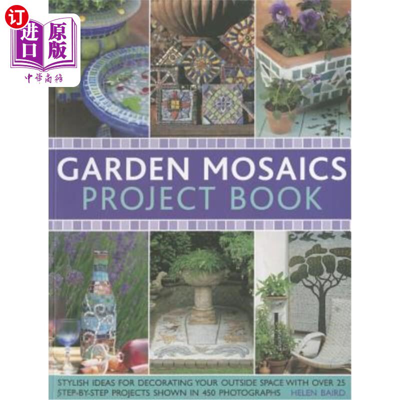 海外直订Garden Mosaics Project Book: Stylish Ideas for Decorating Your Outside Space wit 花园马赛克项目书:用超过400