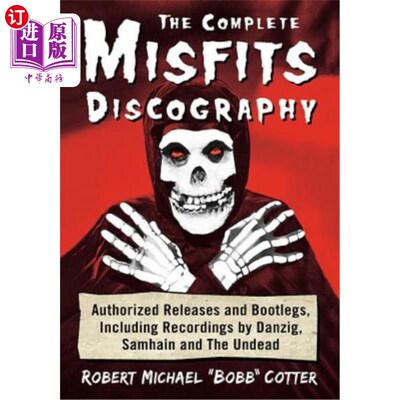 海外直订The Complete Misfits Discography: Authorized Releases and Bootlegs, Including Re 完全不匹配的唱片：授权发行