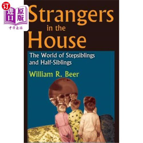 海外直订Strangers in the House: The World of Stepsiblings and Half-Siblings 家中的陌生人：继兄弟姐妹和同父异母兄弟