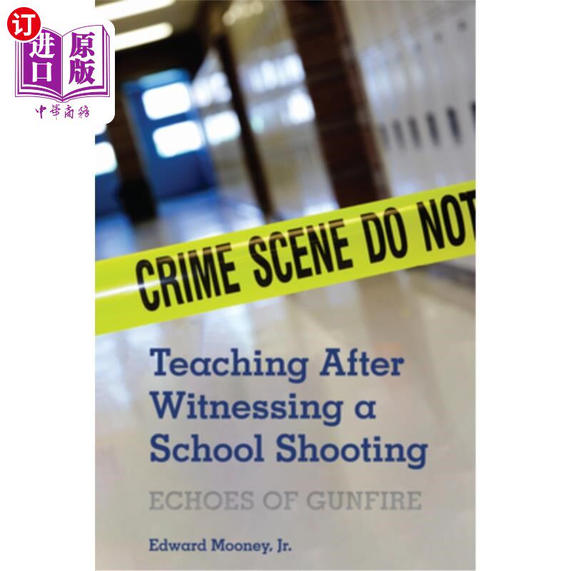 海外直订Teaching After Witnessing a School Shooting: Echoes of Gunfire 目睹校园枪击案后的教学:枪声的回声
