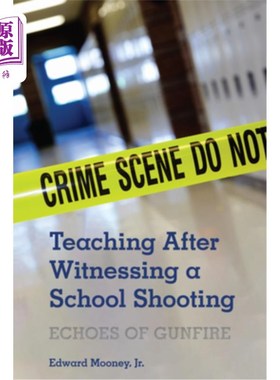 海外直订Teaching After Witnessing a School Shooting: Echoes of Gunfire 目睹校园枪击案后的教学:枪声的回声