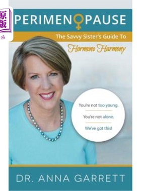 海外直订医药图书Perimenopause: The Savvy Sister's Guide to Hormone Harmony 围绝经期：聪明的妹妹荷尔蒙和谐指南
