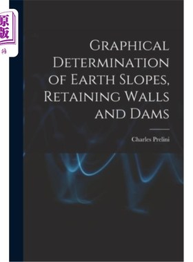 海外直订Graphical Determination of Earth Slopes, Retaining Walls and Dams 土坡、挡土墙和大坝的图形测定