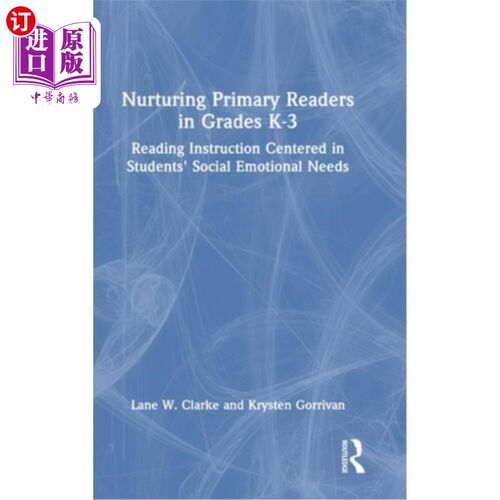 海外直订Nurturing Primary Readers in Grades K-3: Reading Instruction Centered in Student K-3年级初级读者的培养:以学