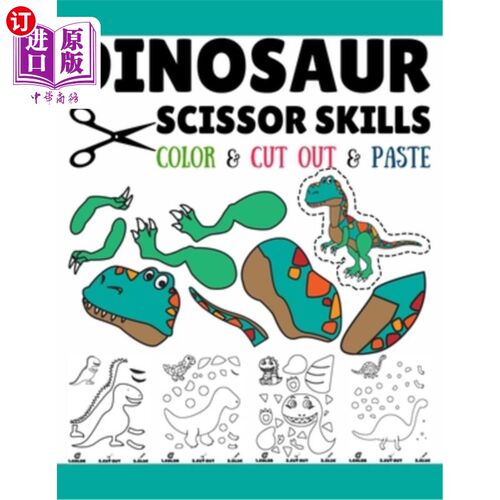 海外直订Dinosaur Scissor Skills: Fun Cutting And Pasting Practice Activity Book For Todd 恐龙剪刀技能:有趣的剪切和