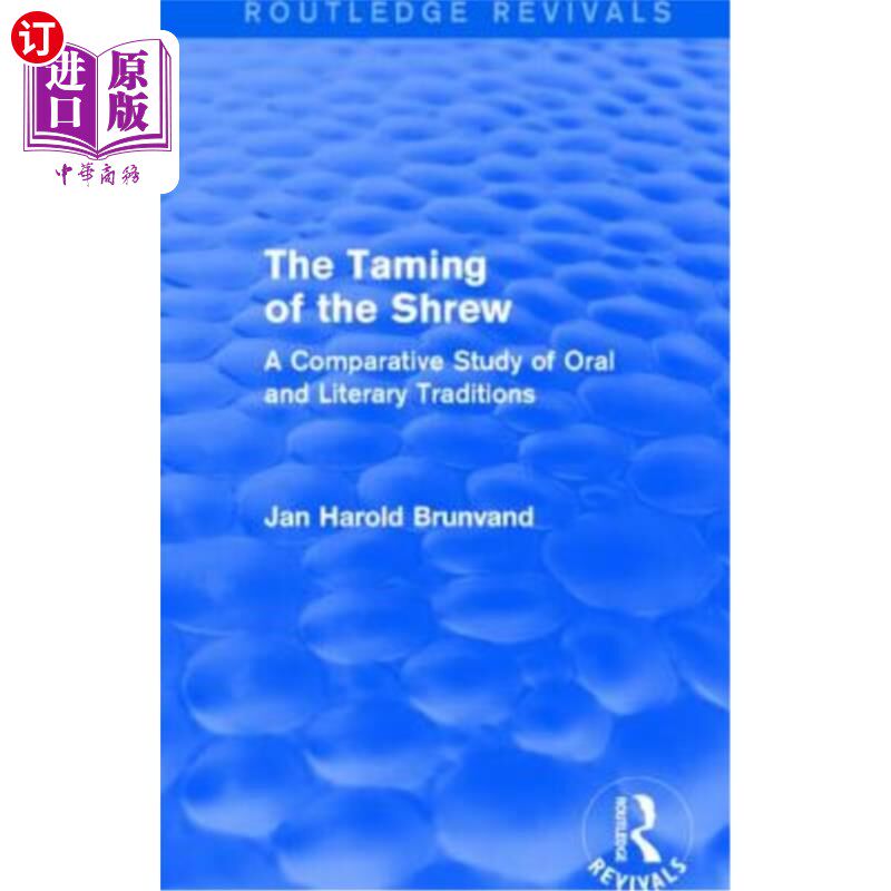 海外直订The Taming of the Shrew (Routledge Revivals): A Comparative Study of Oral and Li 《驯悍记》(劳特利奇复兴):