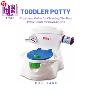 海外直订Toddler Potty: Consumer Guide for Choosing The Best Potty Chair for Boys & Girls 幼儿便盆:选择最佳男孩和女