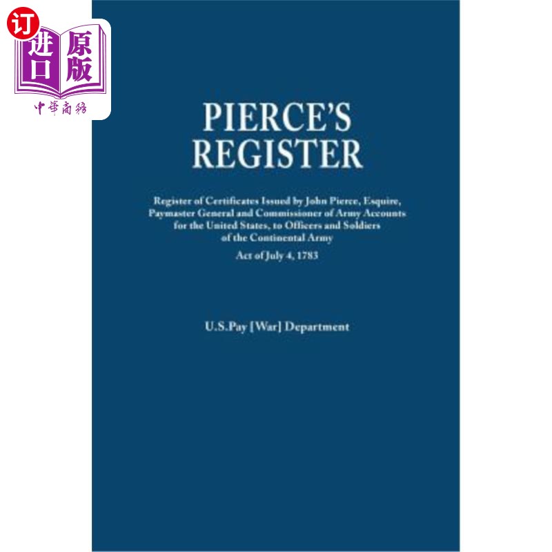 海外直订Pierce's Register. Register of Certificates by Joh Pierce, Esquire, Paymaster Ge 皮尔斯的登记。证书注册由约