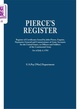 海外直订Pierce's Register. Register of Certificates by Joh Pierce, Esquire, Paymaster Ge 皮尔斯的登记。证书注册由约