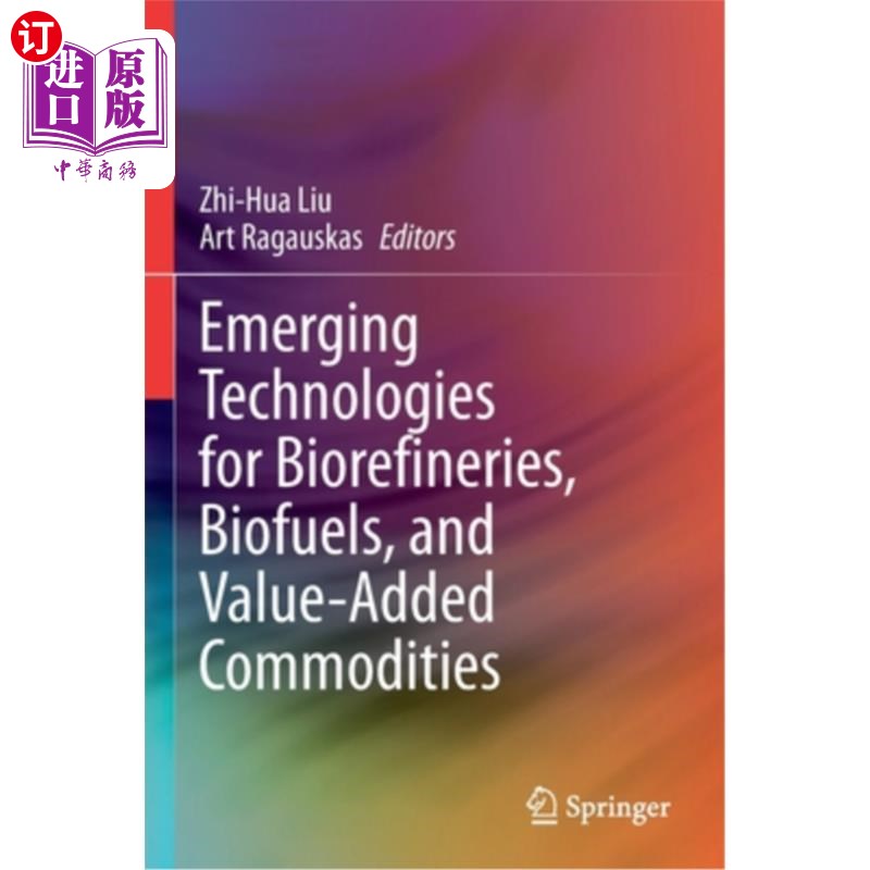 海外直订Emerging Technologies for Biorefineries, Biofuels, and Value-Added Commodities 生物炼制、生物燃料和增值商品的新