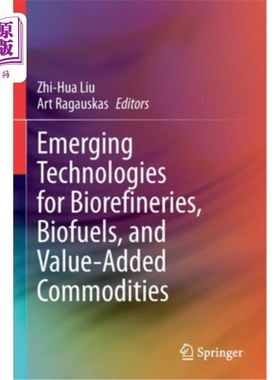 海外直订Emerging Technologies for Biorefineries, Biofuels, and Value-Added Commodities 生物炼制、生物燃料和增值商品的新