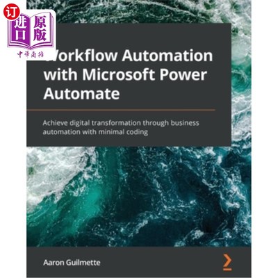 海外直订Workflow Automation with Microsoft Power Automate: Achieve digital transformatio 使用Microsof