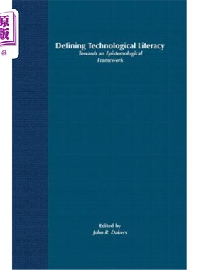 海外直订Defining Technological Literacy: Towards an Epistemological Framework 技术素养的界定：一个认识论框架