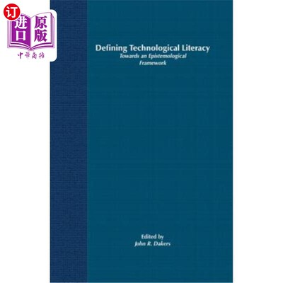 海外直订Defining Technological Literacy: Towards an Epistemological Framework 技术素养的界定：一个认识论框架