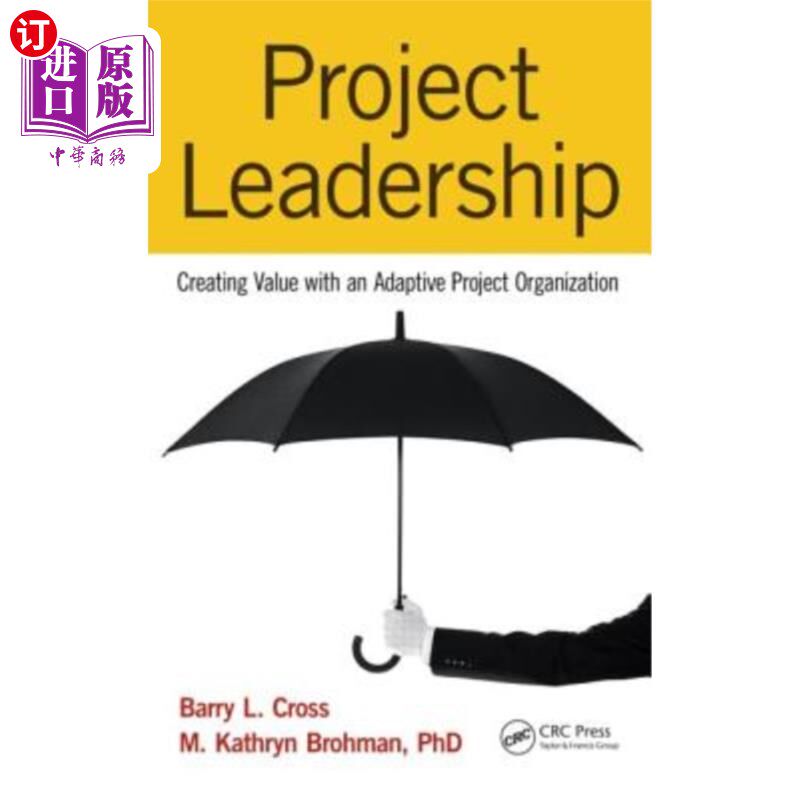 海外直订Project Leadership: Creating Value with an Adaptive Project Organization 项目领导:用适应性项目组织创造价值