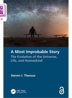 海外直订A Most Improbable Story: The Evolution of the Universe, Life, and Humankind 一个不可能的故事:宇宙、生命和人