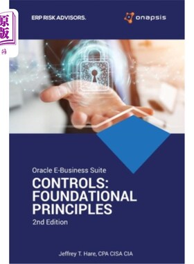 海外直订Oracle E-Business Suite Controls: Foundational Principles 2nd Edition Oracle电子商务套件控制：基本原则第2版