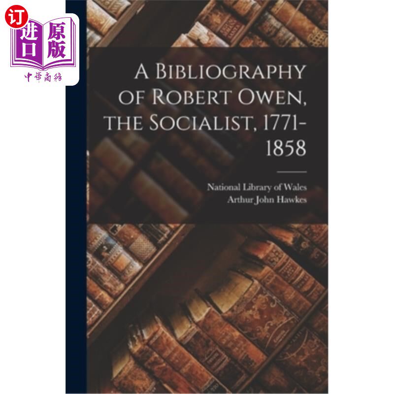 海外直订A Bibliography of Robert Owen, the Socialist, 1771-1858 社会主义者罗伯特·欧文的书目(1771-1858)