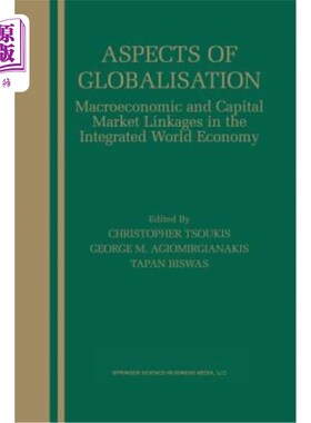 海外直订Aspects of Globalisation: Macroeconomic and Capital Market Linkages in the Integ 全球化的各个方面：一体化世