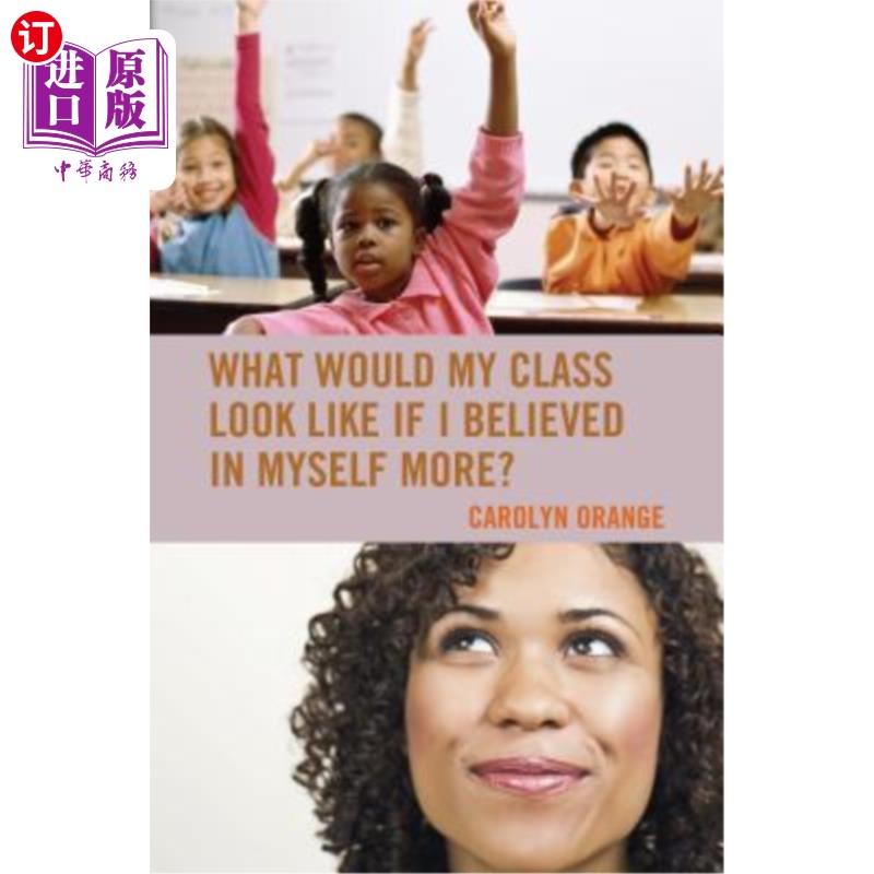 海外直订What Would My Class Look Like If I Believed in Myself More? 如果我更加相信自己，我的班级会是什么样子？