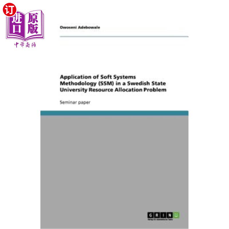 海外直订Application of Soft Systems Methodology (SSM) in a Swedish State University Reso 软系统方法在瑞典国立大学资