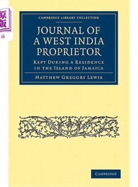 海外直订Journal of a West India Proprietor: Kept During a Residence in the Island of Jam 西印度经营者杂志