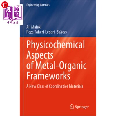 海外直订Physicochemical Aspects of Metal-Organic Frameworks: A New Class of Coordinative 金属-有机骨架的物理化学方