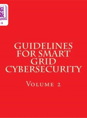 海外直订NISTIR 7628 Revision 1 Vol 2 Guidelines for Smart Grid Cybersecurity: Volume 2 智能电网安全指南:第2卷