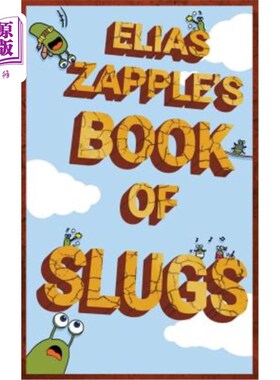海外直订Elias Zapple's Book of Slugs 伊莱亚斯·扎普的鼻涕虫之书