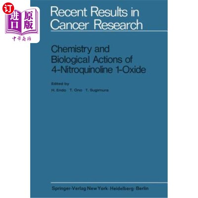 海外直订Chemistry and Biological Actions of 4-Nitroquinoline 1-Oxide 4-硝基喹啉1-氧化物的化学和生物作用