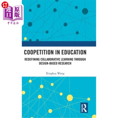 海外直订Coopetition in Education: Redefining Collaborative Learning through Design-Based 教育中的合作：通过基于设计
