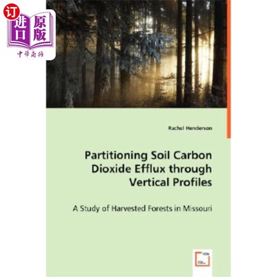 海外直订Partitioning Soil Carbon Dioxide Efflux through Vertical Profiles 通过垂直剖面划分土壤二氧化碳流出