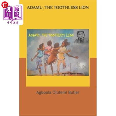 海外直订Adamu, the toothless lion 阿达木，没有牙齿的狮子