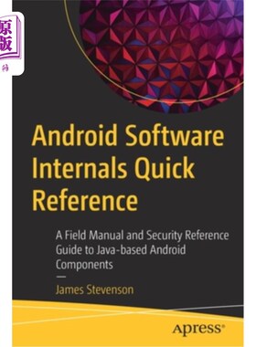 海外直订Android Software Internals Quick Reference: A Field Manual and Security Referenc Android软件内