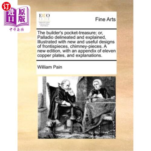 海外直订The Builder's Pocket-Treasure; Or, Palladio Delineated and Explained, Illustrate 建筑工人的口袋宝藏;或者，