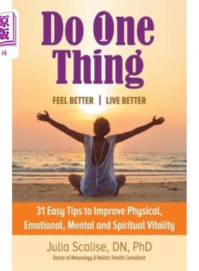 海外直订医药图书Do One Thing Feel Better\Live Better: 31 Easy Tips to Improve Physical, Emotiona 做一件事感觉更好\