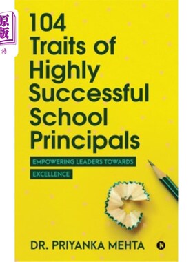 海外直订104 Traits of Highly Successful School Principals: Empowering Leaders towards Ex 104名成功校长的特质:赋予领