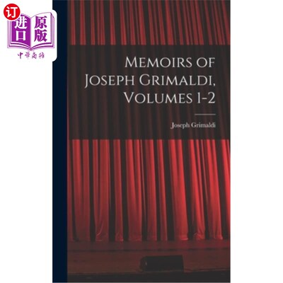 海外直订Memoirs of Joseph Grimaldi, Volumes 1-2 约瑟夫·格里马尔迪回忆录，卷1-2