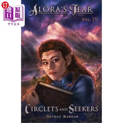 海外直订Circlets and Seekers: Alora's Tear, Volume IV