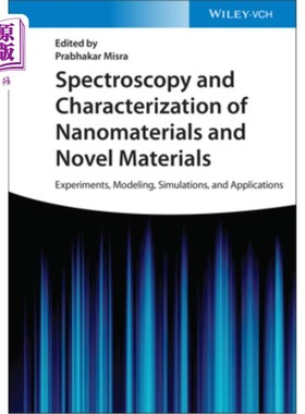 海外直订Spectroscopy and Characterization of Nanomaterials and Novel Materials: Experime 纳米材料和新材料的光谱和表