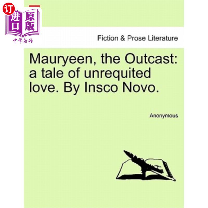 海外直订Mauryeen, the Outcast: A Tale of Unrequited Love. by Insco Novo. 莫里安,被遗弃的人:一个单恋的故事。由Insco