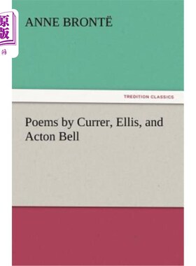 海外直订Poems by Currer, Ellis, and Acton Bell 诗歌:柯勒，埃利斯和阿克顿·贝尔