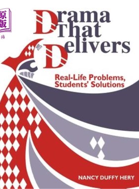 海外直订Drama That Delivers: Real-Life Problems, Students' Solutions 戏剧：现实生活中的问题，学生的解决方案