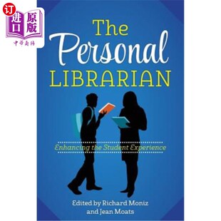Enhancing the Student 海外直订The 个人图书管理员 Librarian Experience 从资源到关系 Personal