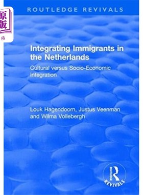 海外直订Integrating Immigrants in the Netherlands: Cultu... 荷兰移民融合:文化与社会经济融合
